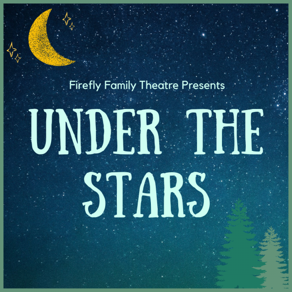 Image for event: Firefly Theatre: Under the Stars (ages 2-6 w/adult)